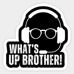 WHAT'S UP BROTHER Sticker